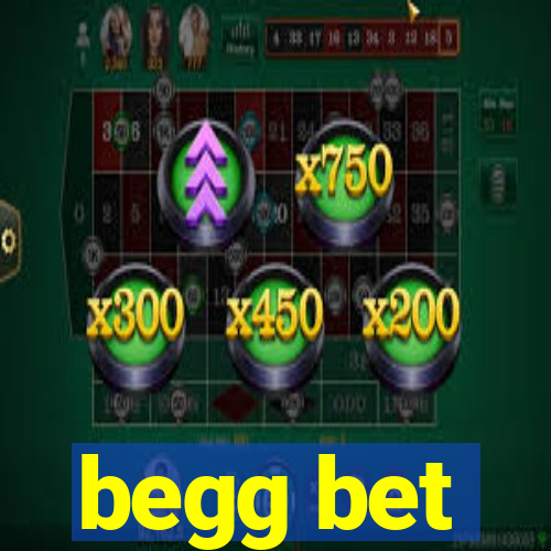 begg bet